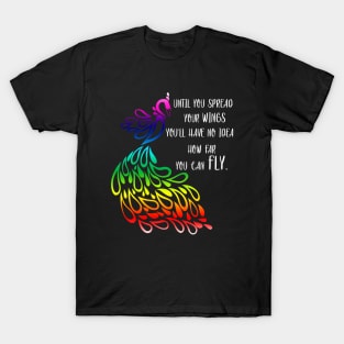 Until you spread your wings T-Shirt